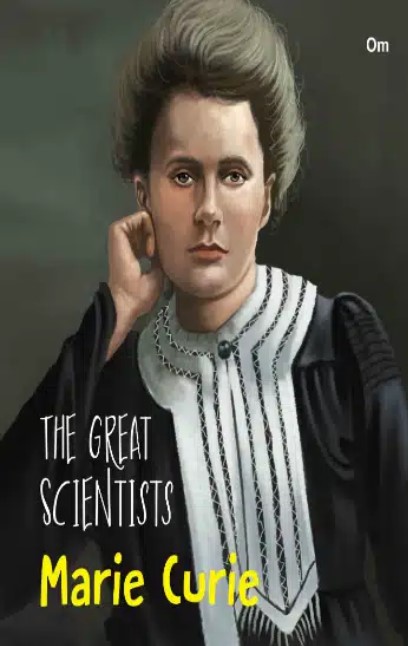 THE GREAT SCIENTISTS MARIE CURIE